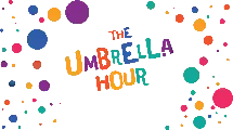 The Umbrella Hour
